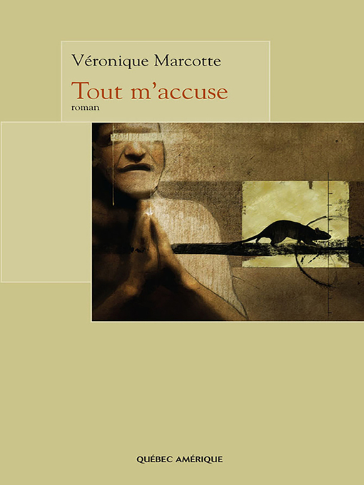 Title details for Tout m'accuse by Véronique Marcotte - Available